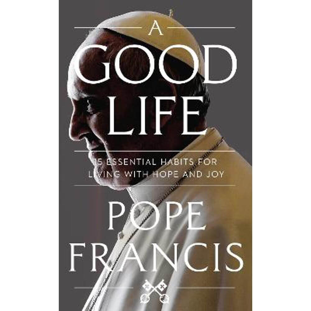 A Good Life (Hardback) - Pope Francis